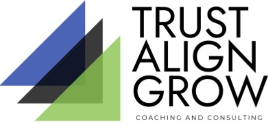 Trust, Align, Grow Coaching and Consulting